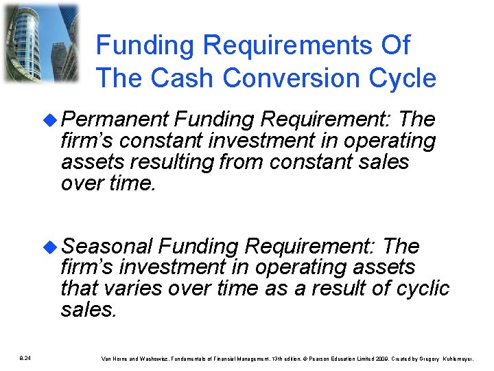 Funding Requirements Of The Cash Conversion Cycle u Permanent Funding Requirement: The firm’s constant Funding Requirements Of The Cash Conversion Cycle u Permanent Funding Requirement: The firm’s constant