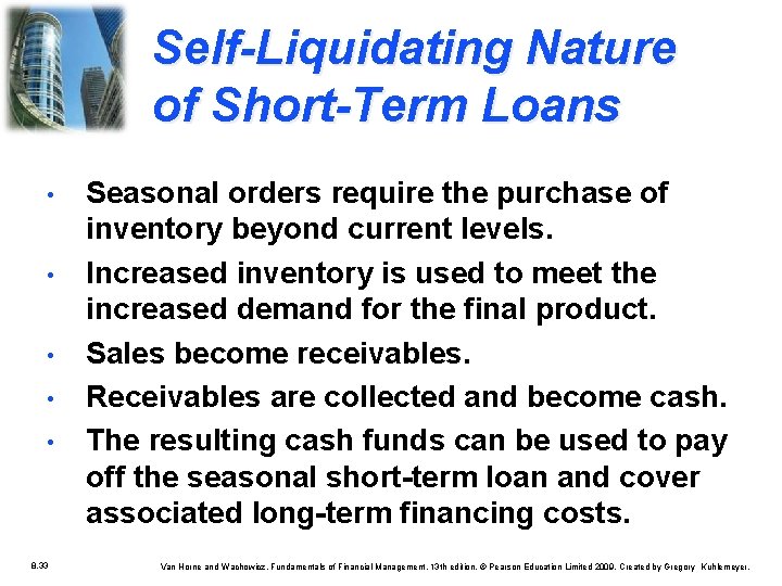 Self-Liquidating Nature of Short-Term Loans • • • 8. 33 Seasonal orders require the Self-Liquidating Nature of Short-Term Loans • • • 8. 33 Seasonal orders require the