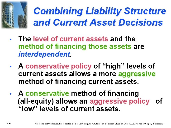 Combining Liability Structure and Current Asset Decisions • The level of current assets and Combining Liability Structure and Current Asset Decisions • The level of current assets and