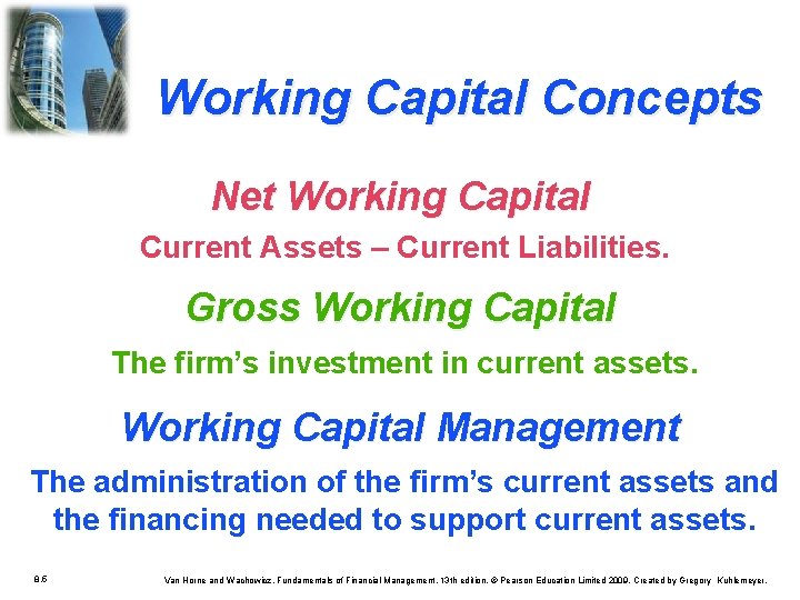 Working Capital Concepts Net Working Capital Current Assets – Current Liabilities. Gross Working Capital Working Capital Concepts Net Working Capital Current Assets – Current Liabilities. Gross Working Capital