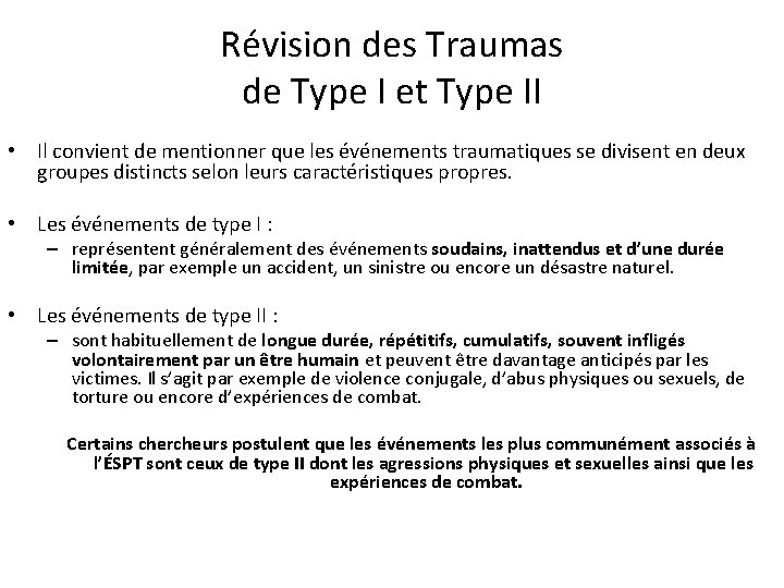 Révision des Traumas de Type I et Type II • Il convient de mentionner