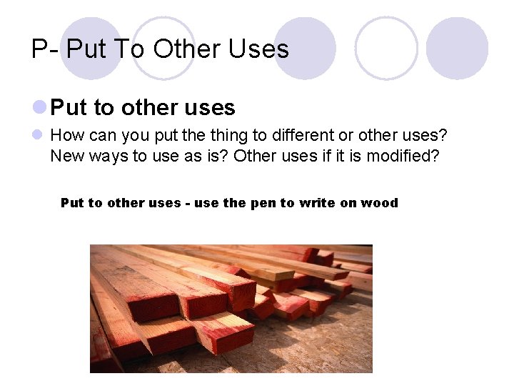 P- Put To Other Uses l Put to other uses l How can you