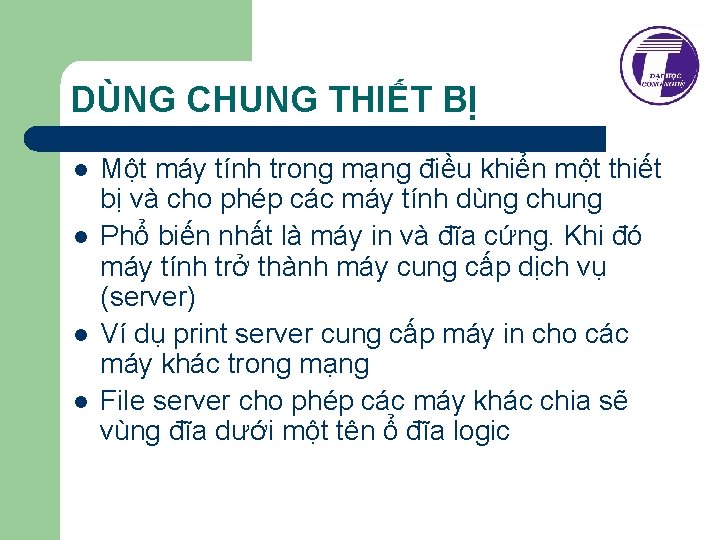 DÙNG CHUNG THIẾT BỊ l l Một máy tính trong mạng điều khiển một