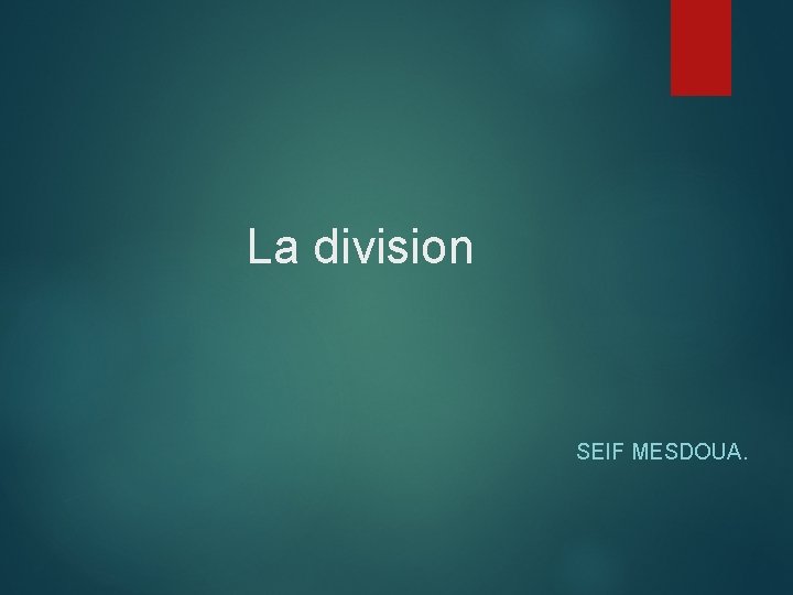La division SEIF MESDOUA. 