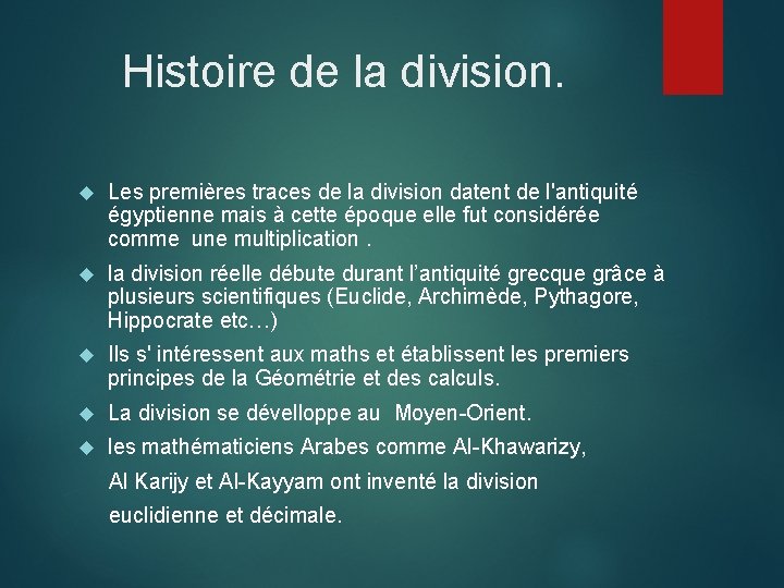 Histoire de la division. Les premières traces de la division datent de l'antiquité égyptienne