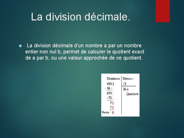 La division décimale d’un nombre a par un nombre entier non nul b, permet