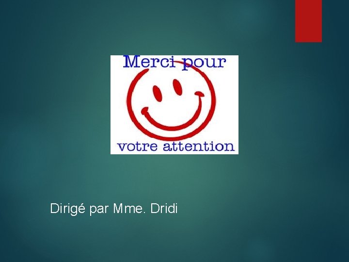Dirigé par Mme. Dridi 