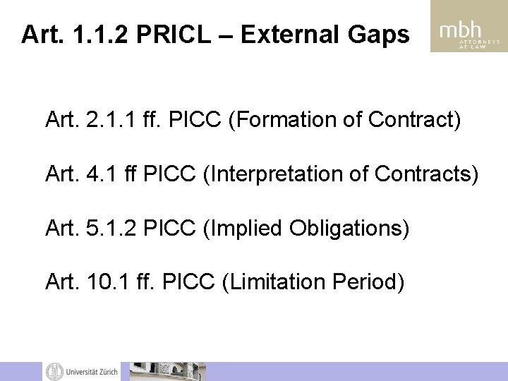 Art. 1. 1. 2 PRICL – External Gaps Art. 2. 1. 1 ff. PICC Art. 1. 1. 2 PRICL – External Gaps Art. 2. 1. 1 ff. PICC