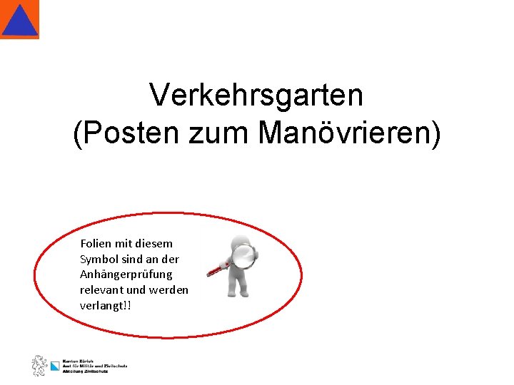 Verkehrsgarten (Posten zum Manövrieren) Folien mit diesem Symbol sind an der Anhängerprüfung relevant und