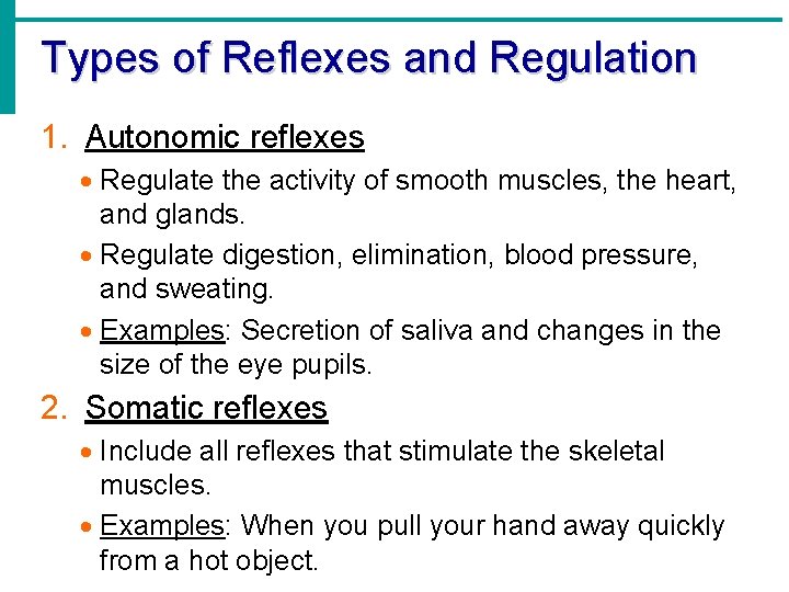 Types of Reflexes and Regulation 1. Autonomic reflexes · Regulate the activity of smooth