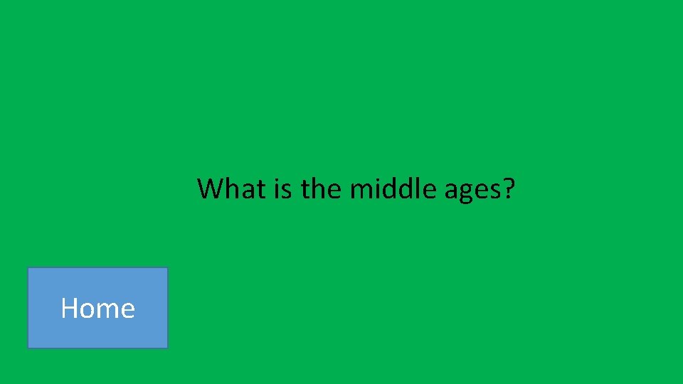 What is the middle ages? Home 