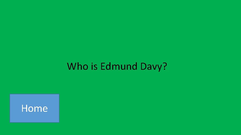 Who is Edmund Davy? Home 