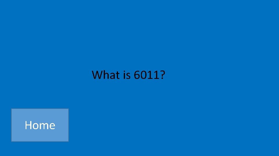 What is 6011? Home 