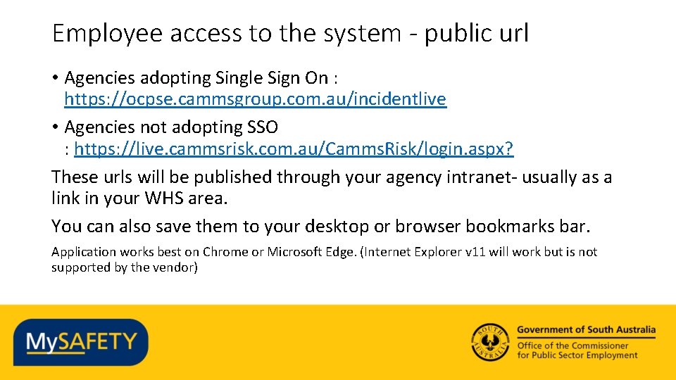 Employee access to the system - public url • Agencies adopting Single Sign On