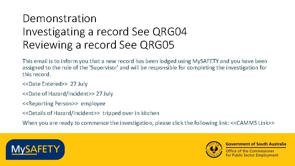 Demonstration Investigating a record See QRG 04 Reviewing a record See QRG 05 This