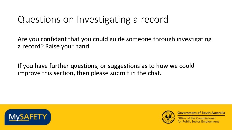 Questions on Investigating a record Are you confidant that you could guide someone through
