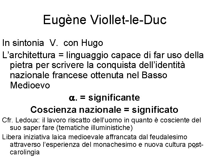 Eugène Viollet-le-Duc In sintonia V. con Hugo L’architettura = linguaggio capace di far uso