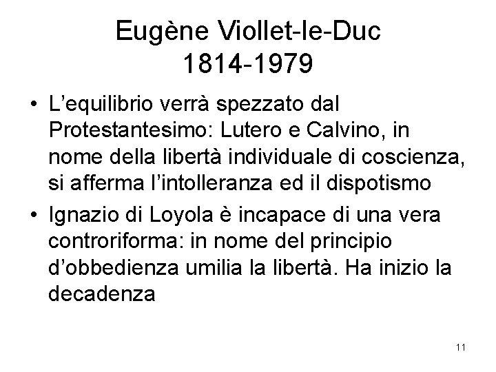 Eugène Viollet-le-Duc 1814 -1979 • L’equilibrio verrà spezzato dal Protestantesimo: Lutero e Calvino, in