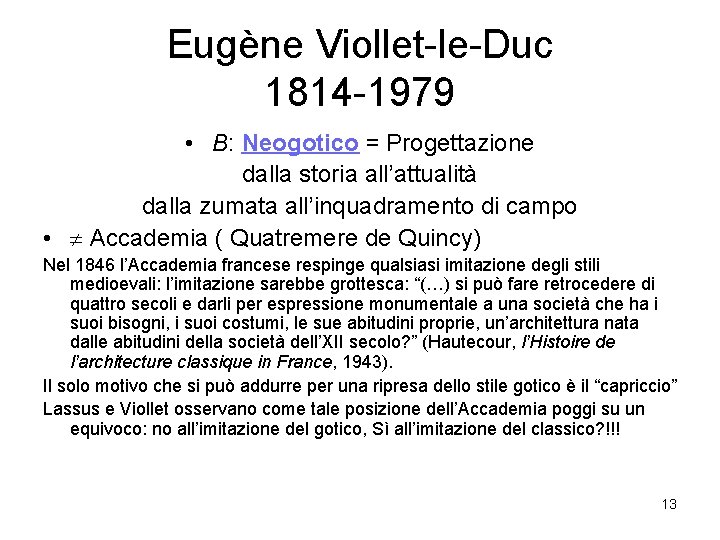 Eugène Viollet-le-Duc 1814 -1979 • B: Neogotico = Progettazione dalla storia all’attualità dalla zumata