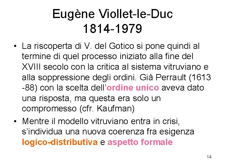 Eugène Viollet-le-Duc 1814 -1979 • La riscoperta di V. del Gotico si pone quindi