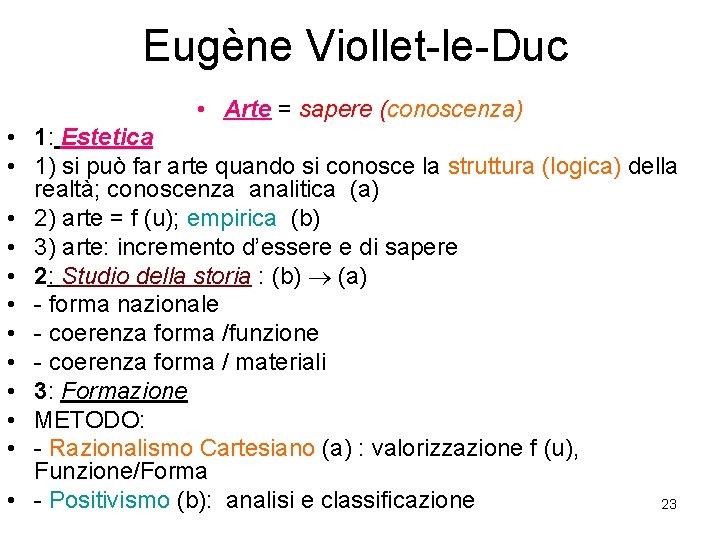 Eugène Viollet-le-Duc • Arte = sapere (conoscenza) • 1: Estetica • 1) si può