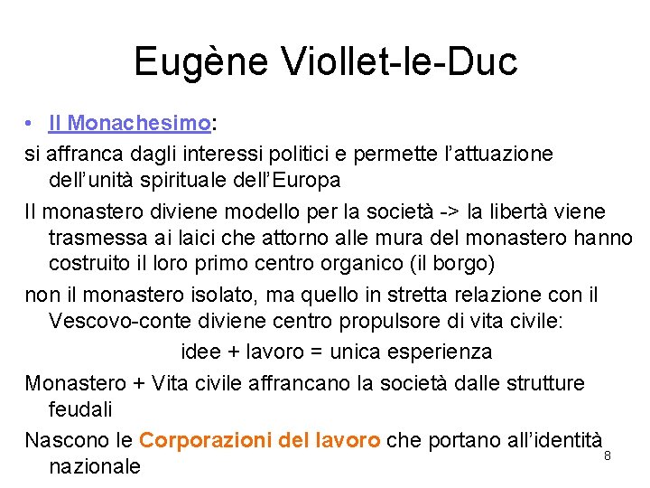 Eugène Viollet-le-Duc • Il Monachesimo: si affranca dagli interessi politici e permette l’attuazione dell’unità