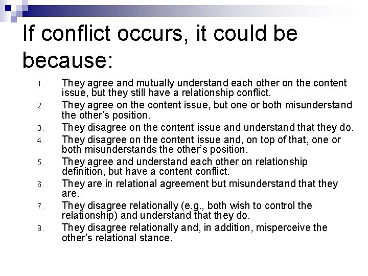 If conflict occurs, it could be because: 1. 2. 3. 4. 5. 6. 7.