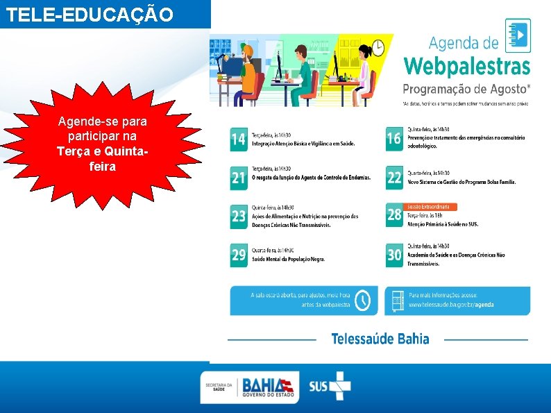 TELE-EDUCAÇÃO Agende se para participar na Terça e Quintafeira 