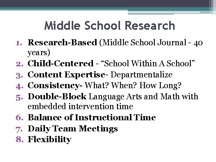 Middle School Research 1. Research-Based (Middle School Journal - 40 years) 2. Child-Centered -