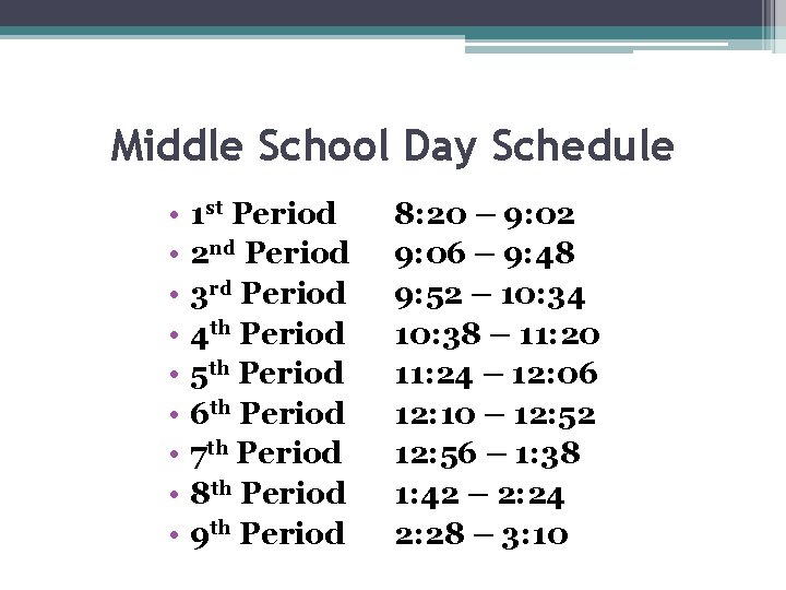 Middle School Day Schedule • • • 1 st Period 2 nd Period 3