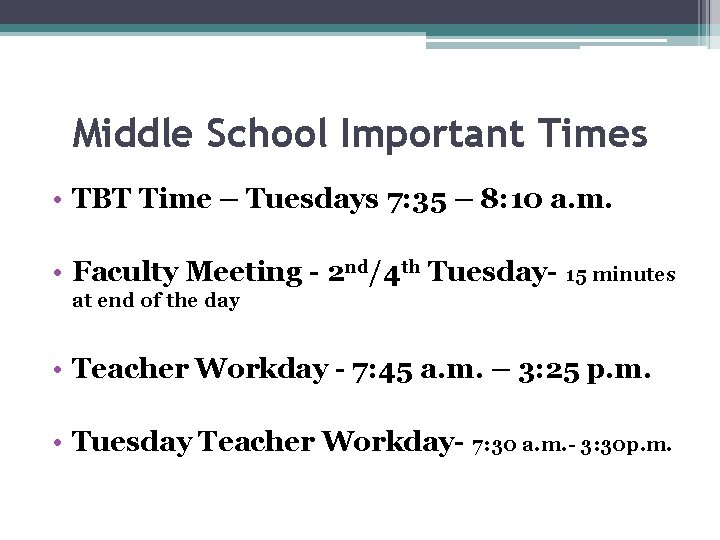 Middle School Important Times • TBT Time – Tuesdays 7: 35 – 8: 10