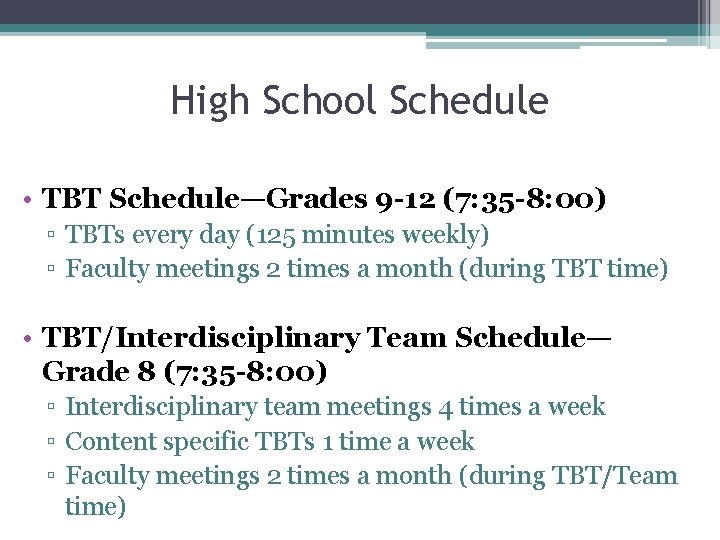 High School Schedule • TBT Schedule—Grades 9 -12 (7: 35 -8: 00) ▫ TBTs