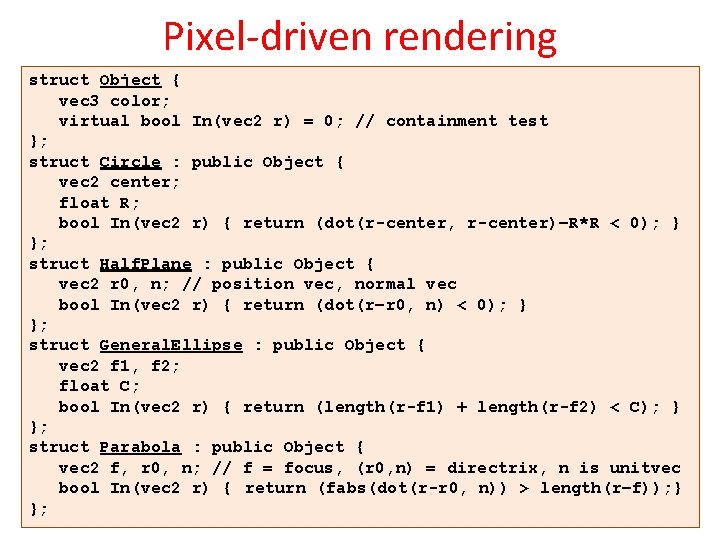 Pixel-driven rendering struct Object { vec 3 color; virtual bool In(vec 2 r) =