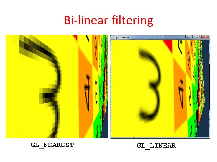 Bi-linear filtering GL_NEAREST GL_LINEAR 