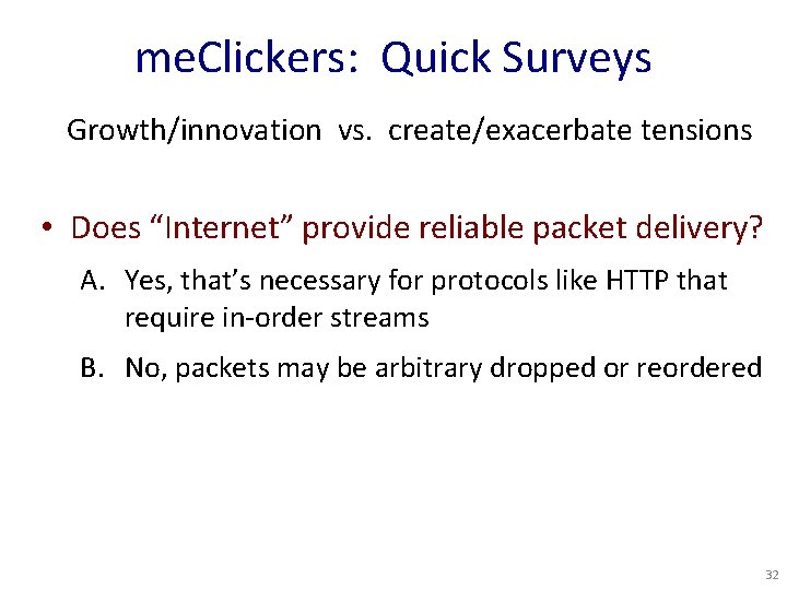 me. Clickers: Quick Surveys Growth/innovation vs. create/exacerbate tensions • Does “Internet” provide reliable packet