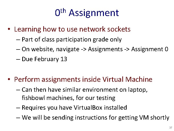 0 th Assignment • Learning how to use network sockets – Part of class