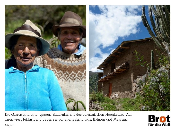 Die Garras sind eine typische Bauernfamilie des peruanischen Hochlandes. Auf ihren vier Hektar Land