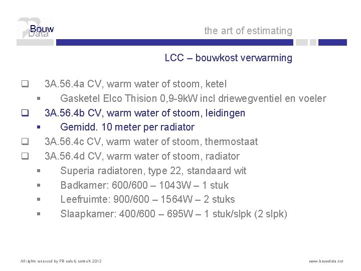 the art of estimating LCC – bouwkost verwarming q § q q § §