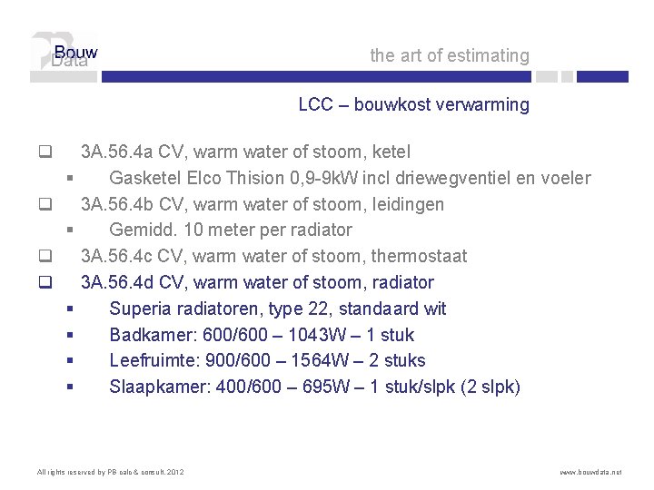 the art of estimating LCC – bouwkost verwarming q § q q § §