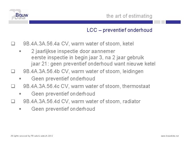 the art of estimating LCC – preventief onderhoud q § q § 9 B.