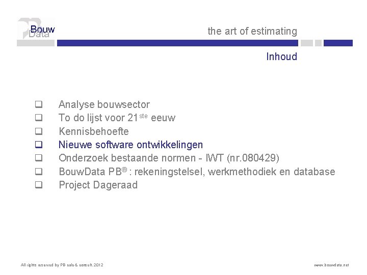 the art of estimating Inhoud q q q q Analyse bouwsector To do lijst the art of estimating Inhoud q q q q Analyse bouwsector To do lijst