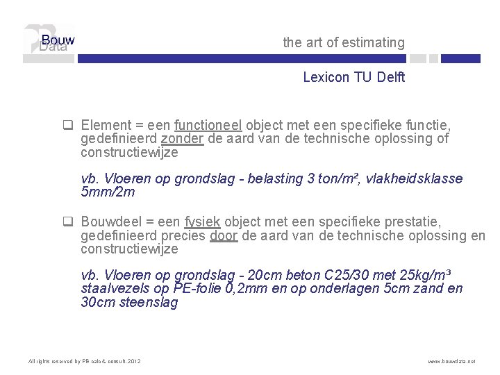 the art of estimating Lexicon TU Delft q Element = een functioneel object met