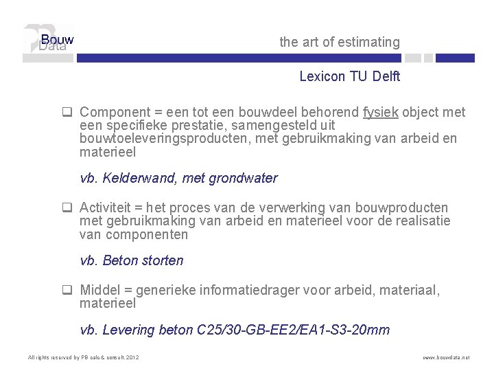 the art of estimating Lexicon TU Delft q Component = een tot een bouwdeel