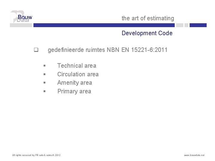 the art of estimating Development Code q gedefinieerde ruimtes NBN EN 15221 -6: 2011