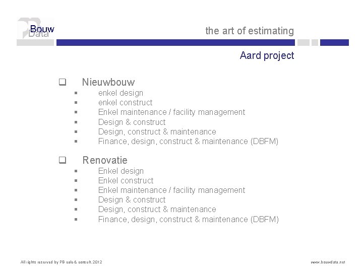 the art of estimating Aard project q Nieuwbouw § § § q enkel design the art of estimating Aard project q Nieuwbouw § § § q enkel design