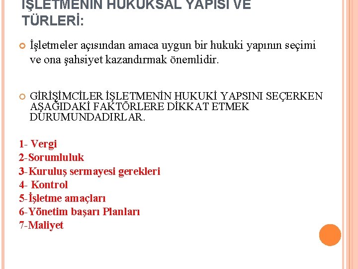 İŞLETMENİN HUKUKSAL YAPISI VE TÜRLERİ: İşletmeler açısından amaca uygun bir hukuki yapının seçimi ve