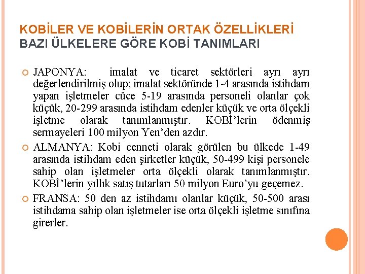 KOBİLER VE KOBİLERİN ORTAK ÖZELLİKLERİ BAZI ÜLKELERE GÖRE KOBİ TANIMLARI JAPONYA: imalat ve ticaret