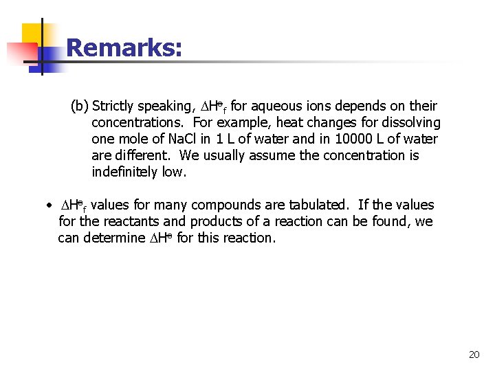 Remarks: (b) Strictly speaking, Hof for aqueous ions depends on their concentrations. For example,