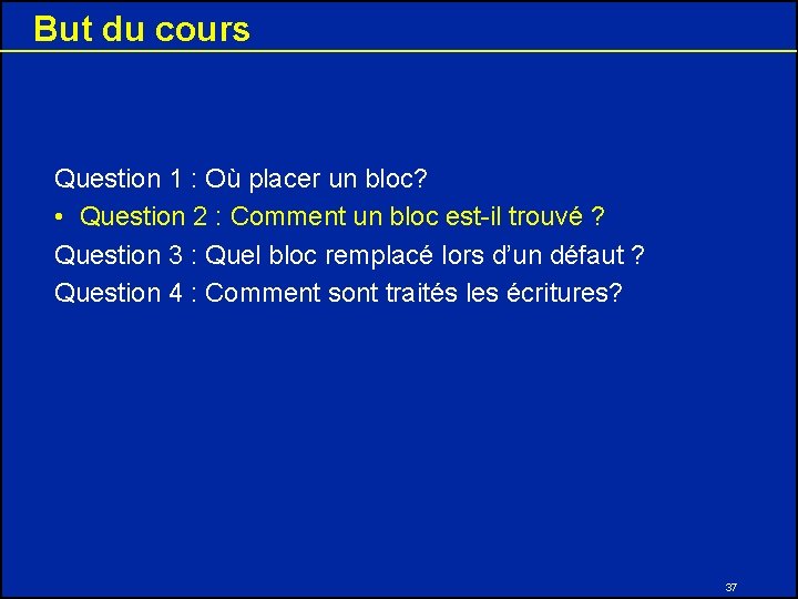 But du cours Question 1 : Où placer un bloc? • Question 2 :