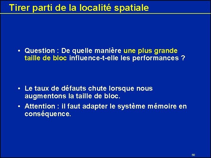 Tirer parti de la localité spatiale • Question : De quelle manière une plus